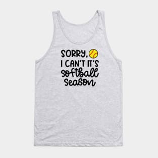 Sorry I Can't It's Softball Season Softball Player Mom Cute Funny Tank Top